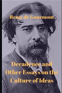 Decadence and Other Essays on the Culture of Ideas