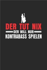 Der tut nix der will nur Kontrabass spielen