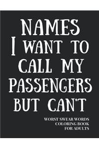 Names I Want To Call My Passengers But Can't