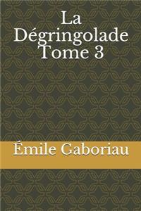 La Dégringolade Tome 3