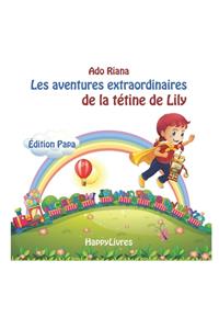Les aventures extraordinaires de la tétine de Lily