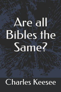 Are all Bibles the Same?