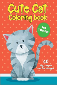 Cute Cat Coloring Book For Toddlers 40 big, simple and fun designs