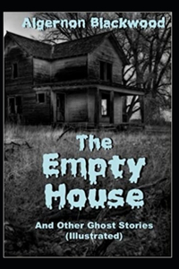 The Empty House and Other Ghost Stories-Original Edition(Annotated)