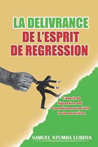 Delivrance de l'Esprit de Regression