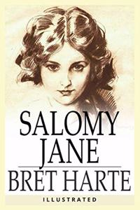 Salomy Jane: Illustrated