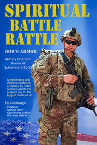 Spiritual Battle Rattle: God's Armor: Military Veterans' Review of Ephesians 6:10-18