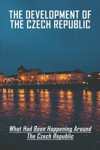 The Development Of The Czech Republic