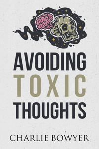 Avoiding Toxic Thoughts