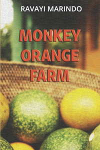 Monkey Orange Farm
