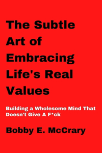 Art of Embracing Life's Real Values