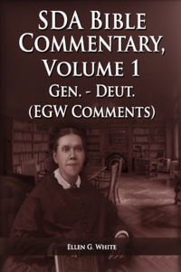Seventh Day Adventist Bible Commentary Volume 1