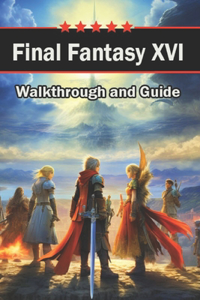 Final Fantasy XVI Walkthrough and Guide