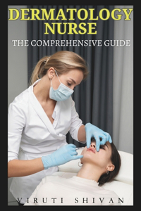 Dermatology Nurse - The Comprehensive Guide