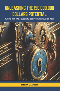 Unleashing the 150,000,000 Dollars Potential