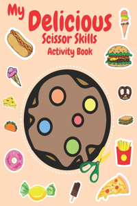 My Delicious Scissor Skills Activity Book
