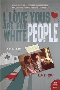I Love Yous Are for White People
