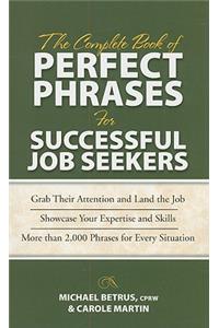 The Complete Book of Perfect Phrases for Successful Job Seekers