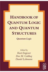 Handbook of Quantum Logic and Quantum Structures