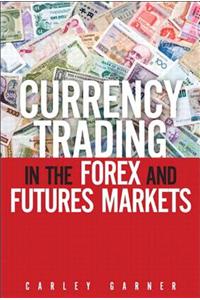Currency Trading in the Forex and Futures Markets