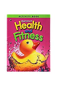 Harcourt Health & Fitness: Activity Book Grade K