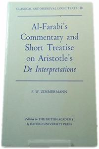 Al-Farabi's Commentary and Short Treatise on Aristotle's de Interpretatione