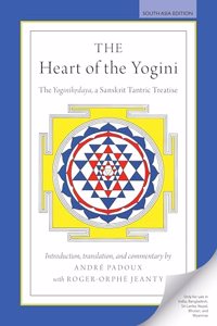 The Heart of the Yogini: The Yoginihrdaya, a Sanskrit Tantric Treatise