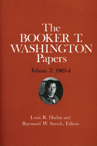 Booker T. Washington Papers Volume 7