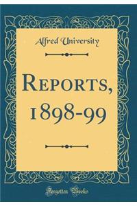 Reports, 1898-99 (Classic Reprint)