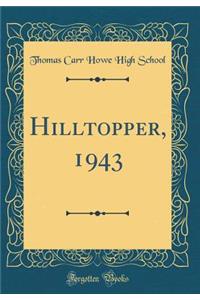 Hilltopper, 1943 (Classic Reprint)