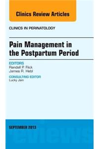 Pain Management in the Postpartum Period, an Issue of Clinics in Perinatology