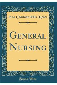General Nursing (Classic Reprint)