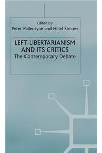 Left-Libertarianism and Its Critics