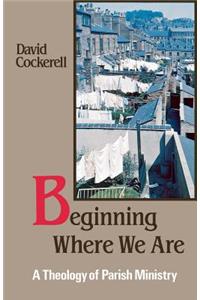 Beginning Where We Are