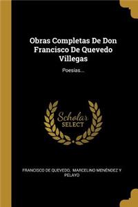 Obras Completas De Don Francisco De Quevedo Villegas