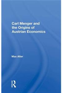 Carl Menger and the Origins of Austrian Economics