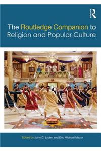 Routledge Companion to Religion and Popular Culture