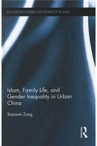 Islam, Family Life, and Gender Inequality in Urban China