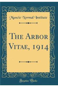 The Arbor Vitae, 1914 (Classic Reprint)