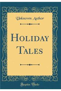 Holiday Tales (Classic Reprint)