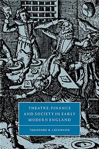 Theatre, Finance and Society in Early Modern England