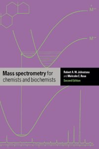 Mass Spectrometry for Chemists and Biochemists