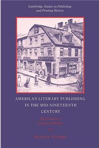 American Literary Publishing in the Mid-Nineteenth Century