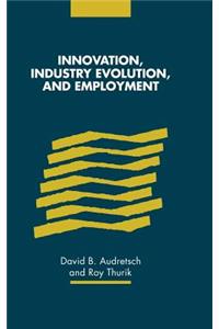Innovation, Industry Evolution and Employment