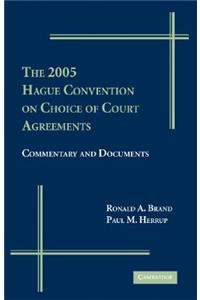 The 2005 Hague Convention on Choice of Courts Agreements