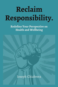 Reclaim Responsibility.