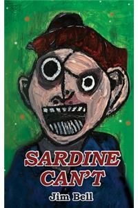 Sardine Can't