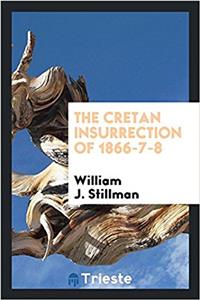 THE CRETAN INSURRECTION OF 1866-7-8