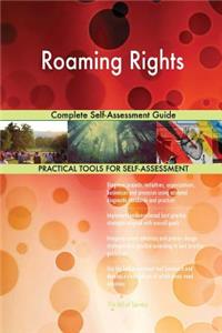 Roaming Rights Complete Self-Assessment Guide