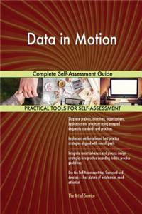 Data in Motion Complete Self-Assessment Guide